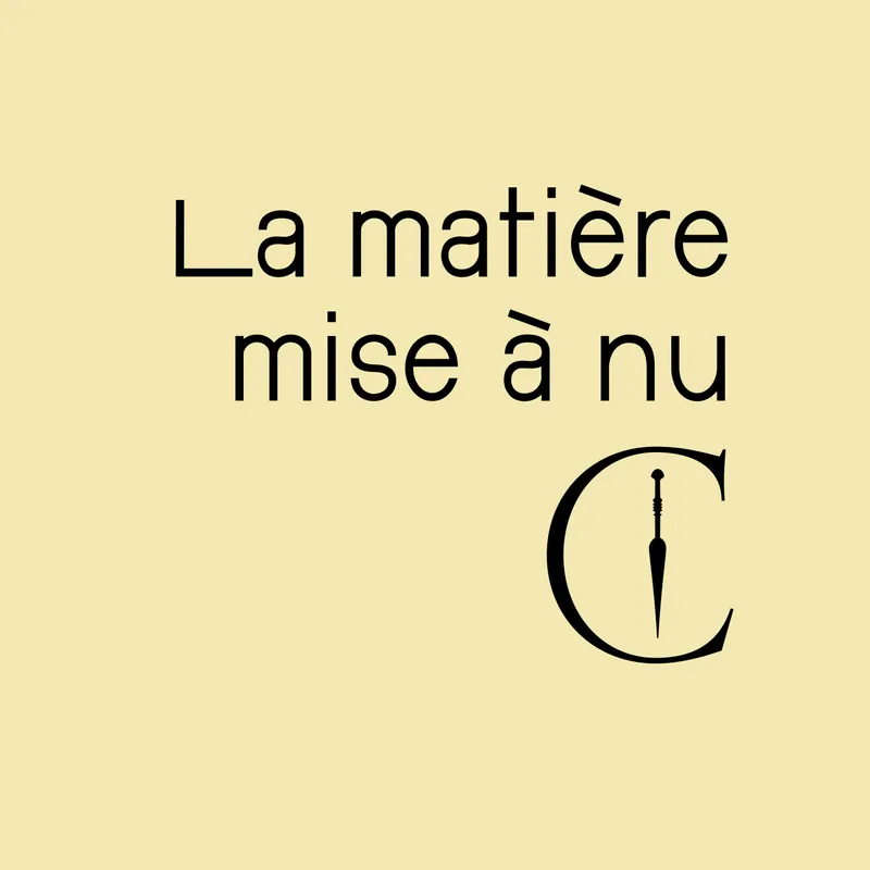 La matière mise à nu
